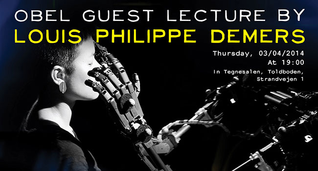Lecture by Louis Philippe Demers: Comparing Embodiment in Robotics and the Arts